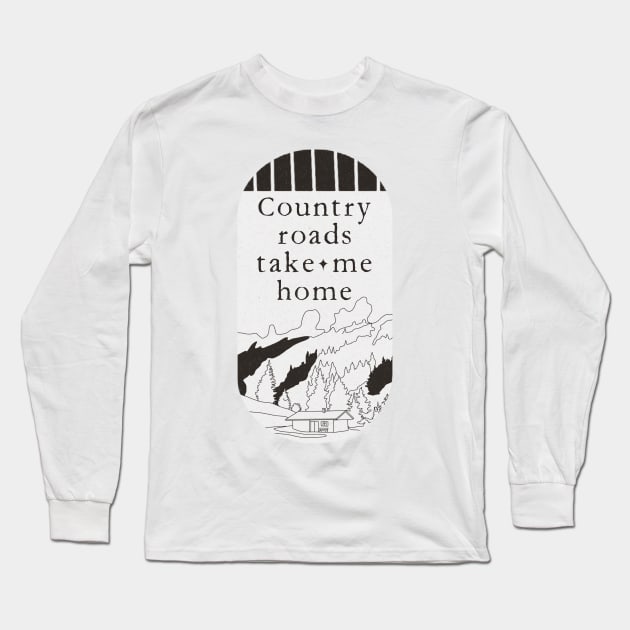 Country Roads Take Me Home Minimalist Cabin In The Mountains Clean typography Long Sleeve T-Shirt by penandbea